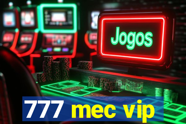 777 mec vip
